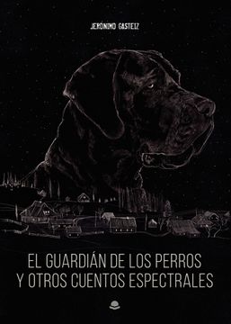 portada El Guardian de los Perros y Otros Cuentos Espectrales