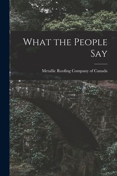 portada What the People Say [microform] (in English)