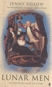 portada The Lunar Men: The Inventors of the Modern World 1730-1810