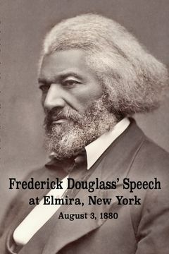 portada Frederick Douglass' Speech at Elmira, New York - August 3, 1880 by Frederick Douglass 