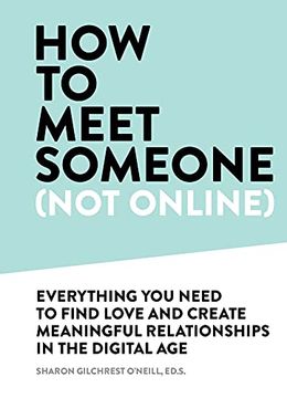 portada How to Meet Someone (Not Online): Create More Meaningful Relationships Offline (en Inglés)