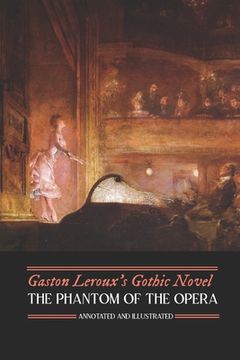 portada Gaston Leroux's The Phantom of the Opera, Annotated and Illustrated (en Inglés)