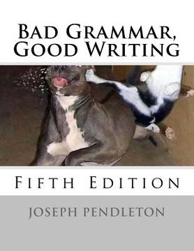 portada Bad Grammar, Good Writing (Fifth Edition) (en Inglés)