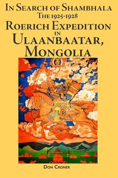 portada In Search of Shambhala: The 1925-1928 Roerich Expedition in Ulaanbaatar, Mongolia (en Inglés)