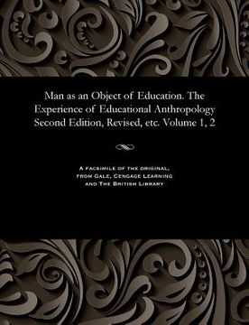 portada Man as an Object of Education. the Experience of Educational Anthropology Second Edition, Revised, Etc. Volume 1, 2 (en Ruso)