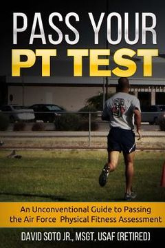 portada Pass Your PT Test: An Unconventional Guide to Passing the Air Force Physical Fitness Assessment