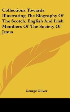 portada collections towards illustrating the biography of the scotch, english and irish members of the society of jesus (in English)