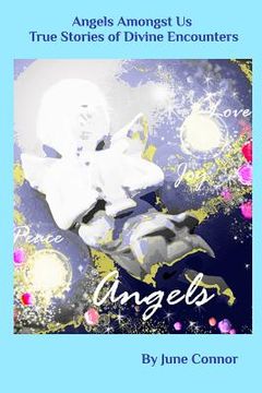 portada Angels Amongst Us - True stories of Divine Encounters (en Inglés)