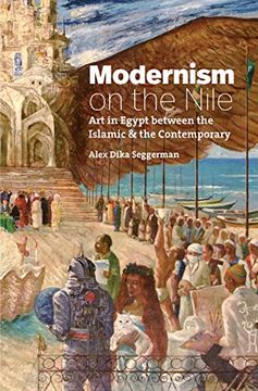 portada Modernism on the Nile: Art in Egypt Between the Islamic and the Contemporary (Islamic Civilization and Muslim Networks) (en Inglés)
