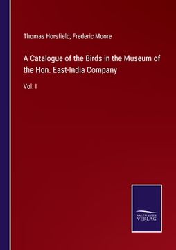 portada A Catalogue of the Birds in the Museum of the Hon. East-India Company: Vol. I 