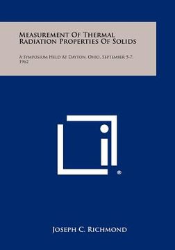 portada measurement of thermal radiation properties of solids: a symposium held at dayton, ohio, september 5-7, 1962 (en Inglés)