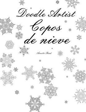 portada Doodle Artist - Copos de nieve: Un libro para colorear adultos (Spanish Edition)