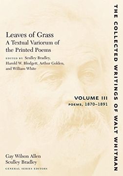 portada Leaves of Grass, a Textual Variorum of the Printed Poems: Volume Iii: Poems: 1870-1891: 1870-1891 v. 3 (The Collected Writings of Walt Whitman) (en Inglés)