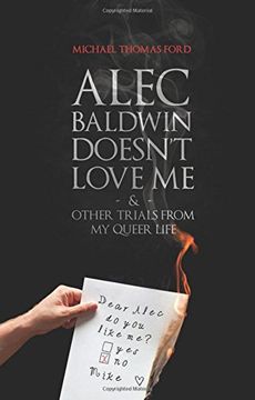 portada Alec Baldwin Doesn't Love Me, and Other Trials from My Queer Life