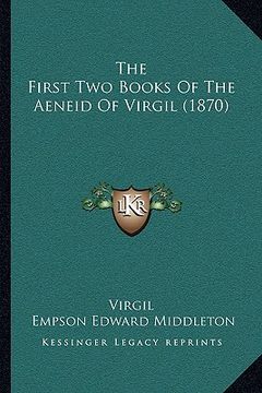 portada the first two books of the aeneid of virgil (1870) (in English)
