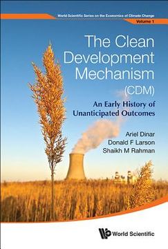 portada the clean development mechanism (cdm): an early history of unanticipated outcomes (en Inglés)