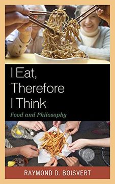portada I Eat, Therefore i Think: Food and Philosophy (in English)