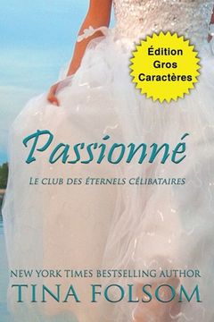 portada Passionné (Édition Gros Caractères) (en Francés)