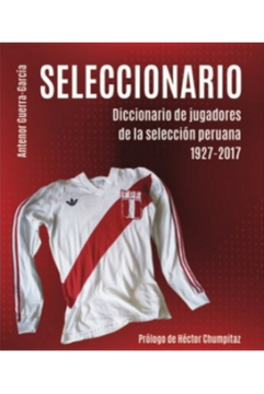 portada Seleccionario. Diccionario de Jugadores de la Selección Peruana 1927-2017.