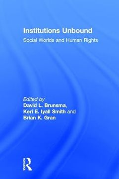 portada Institutions Unbound: Social Worlds and Human Rights