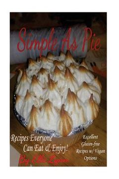 portada Simple As Pie - Recipes Everyone Can Eat & Enjoy: Excellent Gluten Free Recipes with Vegan Options (en Inglés)
