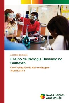 portada Ensino de Biologia Baseado no Contexto: Concretização da Aprendizagem Significativa (en Portugués)