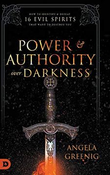 portada Power and Authority Over Darkness: How to Identify and Defeat 16 Evil Spirits That Want to Destroy you (en Inglés)