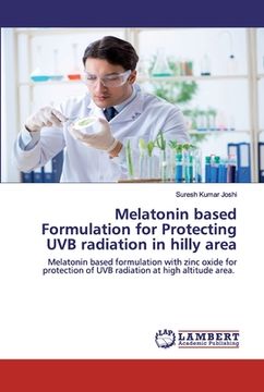 portada Melatonin based Formulation for Protecting UVB radiation in hilly area (en Inglés)