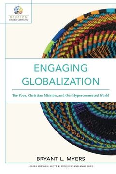 portada Engaging Globalization: The Poor, Christian Mission, and our Hyperconnected World (Mission in Global Community) (en Inglés)