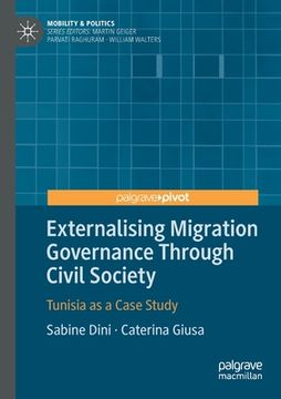 portada Externalising Migration Governance Through Civil Society: Tunisia as a Case Study (Mobility & Politics) (en Inglés)