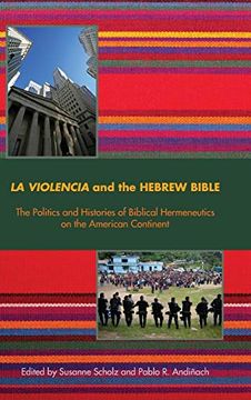 portada La Violencia and the Hebrew Bible: The Politics and Histories of Biblical Hermeneutics on the American Continent (Semeia Studies) (en Inglés)