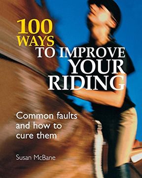 portada 100 Ways to Improve Your Riding: Common Faults and how to Cure Them (en Inglés)