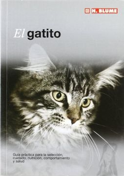 portada El gatito : guía práctica para la selección, cuidado, nutrición, comportamiento y salud (Paperback) (in Spanish)