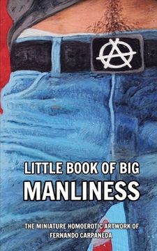 portada Little Book of Big Manliness: The Miniature Homoerotic Artwork of Fernando Carpaneda (en Inglés)
