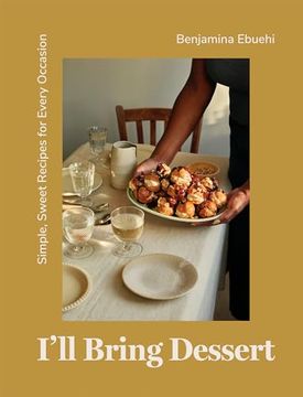 portada I'll Bring Dessert: Simple, Sweet Recipes for Every Occasion (en Inglés)