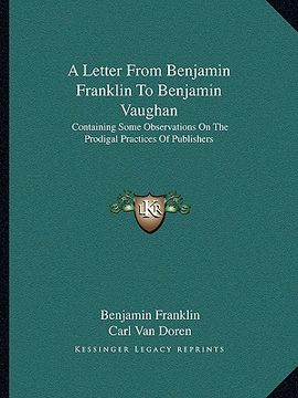 portada a letter from benjamin franklin to benjamin vaughan: containing some observations on the prodigal practices of publishers