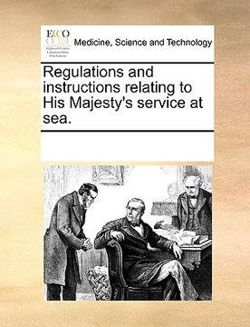 portada regulations and instructions relating to his majesty's service at sea. (en Inglés)