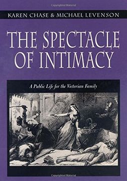 portada The Spectacle of Intimacy: A Public Life for the Victorian Family (en Inglés)