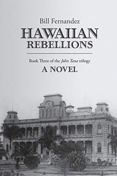 portada Hawaiian Rebellions: Book Three of the John Tana Trilogy (John Tana, an Adventure Novel of old Hawaii) (Volume 3) (en Inglés)