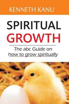 portada Spiritual Growth: The abc Guide on how to grow spiritually (en Inglés)