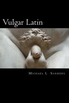 portada Vulgar Latin: Obscene Quotes from Antiquity (en Inglés)