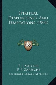 portada spiritual despondency and temptations (1904) (en Inglés)