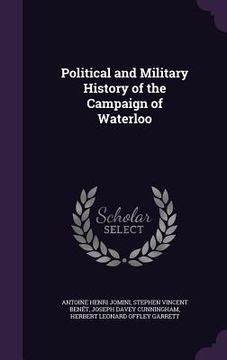 portada Political and Military History of the Campaign of Waterloo (en Inglés)