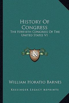 portada history of congress: the fortieth congress of the united states v1: 1867-1869 (18the fortieth congress of the united states v1: 1867-1869 ( (en Inglés)