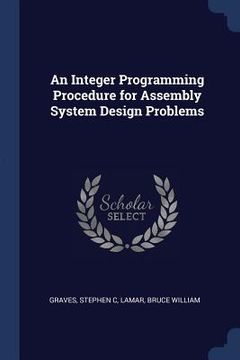portada An Integer Programming Procedure for Assembly System Design Problems (en Inglés)