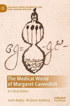 portada The Medical World of Margaret Cavendish: A Critical Edition (in English)