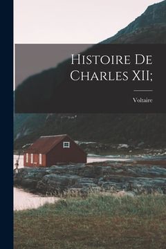 portada Histoire de Charles XII; (in French)