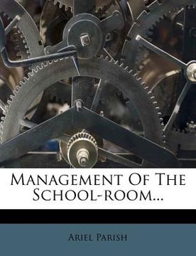 portada management of the school-room... (in English)