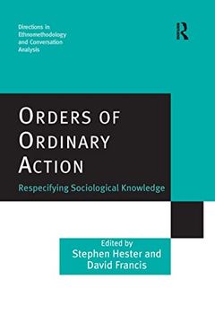 portada Orders of Ordinary Action: Respecifying Sociological Knowledge (en Inglés)