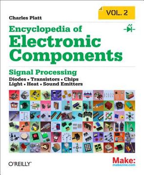 portada encyclopedia of electronic components volume 2: diodes, transistors, chips, light, heat, and sound emitters (en Inglés)
